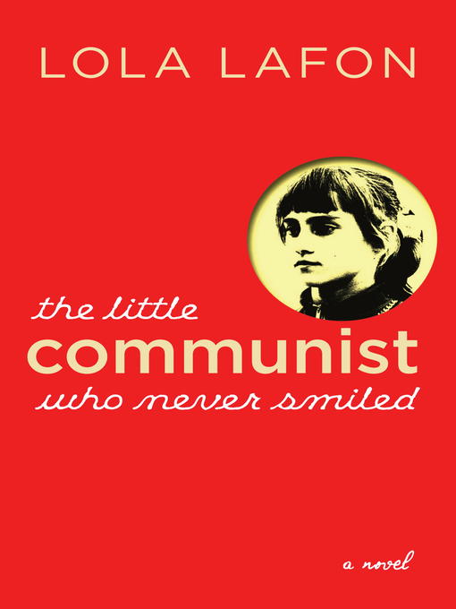 Title details for The Little Communist Who Never Smiled by Lola Lafon - Available